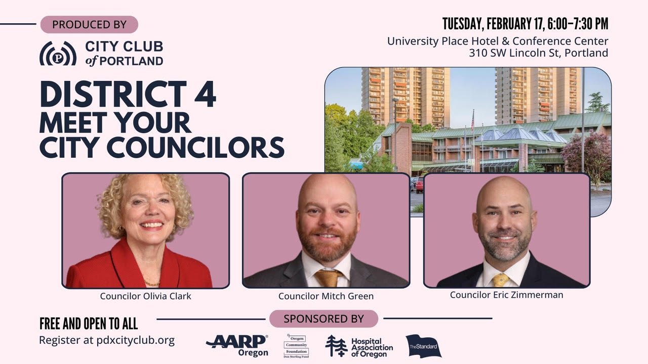 City Club of Portland hosts District 4 Councilors on February 17th